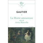 LA MORTE AMOUREUSE. SUIVI DE ARRIA MARCELLA, Gautier Théophile