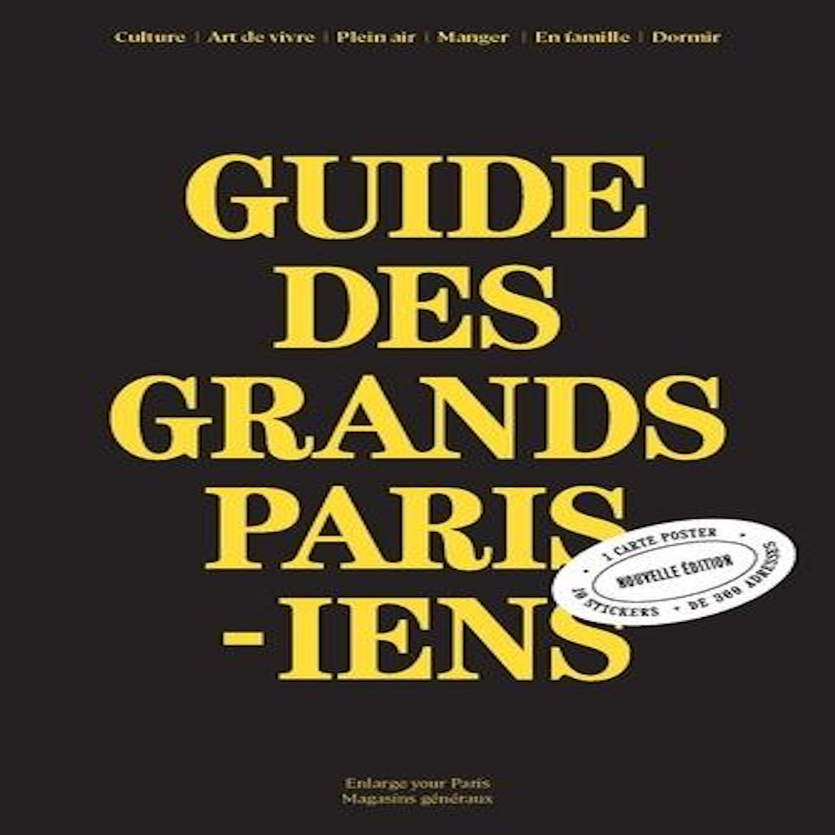 GUIDE DES GRANDS PARISIENS. 2E EDITION. AVEC 1 PLAN DETACHABLE, Enlarge your Paris