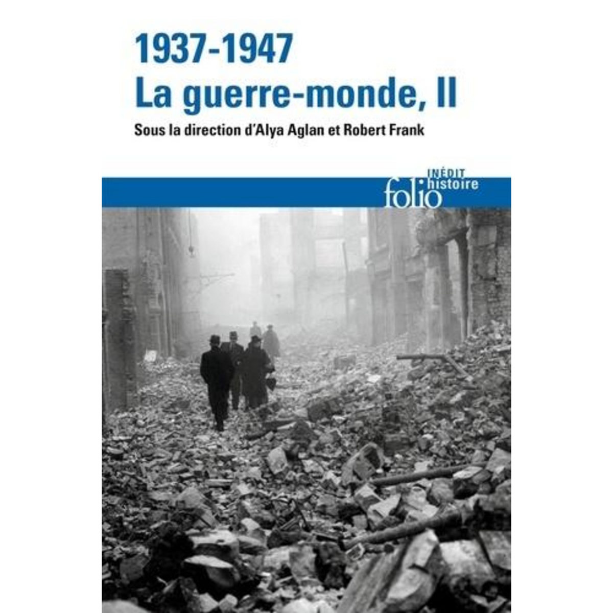 1937-1947 : LA GUERRE-MONDE. TOME 2, Aglan Alya