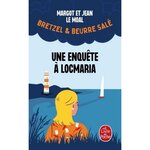 BRETZEL ET BEURRE SALE TOME 1 : UNE ENQUETE A LOCMARIA, Le Moal Margot