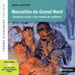 NOUVELLES DU GRAND NORD. CONSTRUIRE UN FEU ; UNE MISSION DE CONFIANCE, London Jack