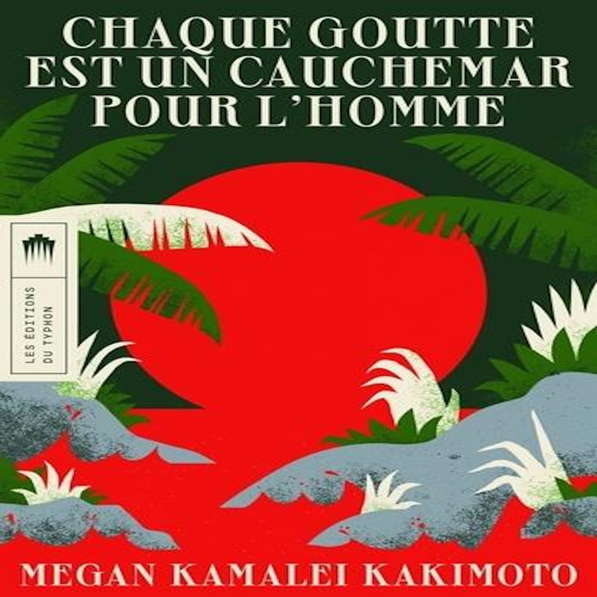 CHAQUE GOUTTE EST UN CAUCHEMAR POUR L'HOMME, Kamalei Kakimoto Megan