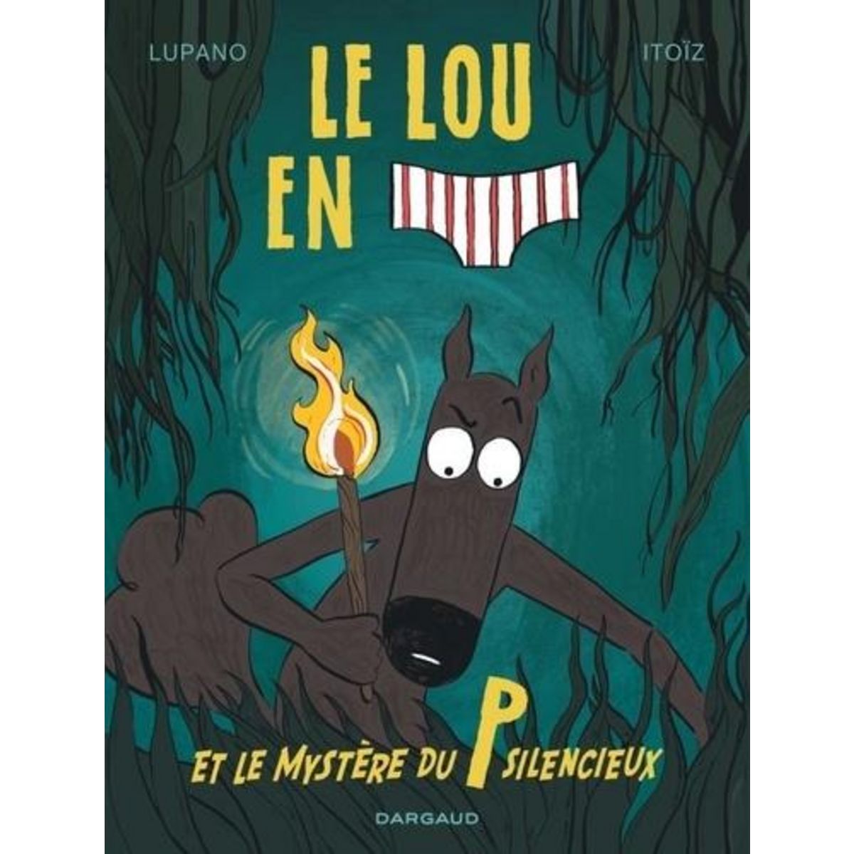 LE LOUP EN SLIP TOME 8  : LE LOUP EN SLIP ET LE MYSTERE DU P SILENCIEUX, Lupano Wilfrid