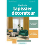 GUIDE DU TAPISSIER-DECORATEUR CAP. LA GARNITURE DES SIEGES, LE DECOR DE LA FENETRE, EDITION 2024, Flament Jean-Pierre