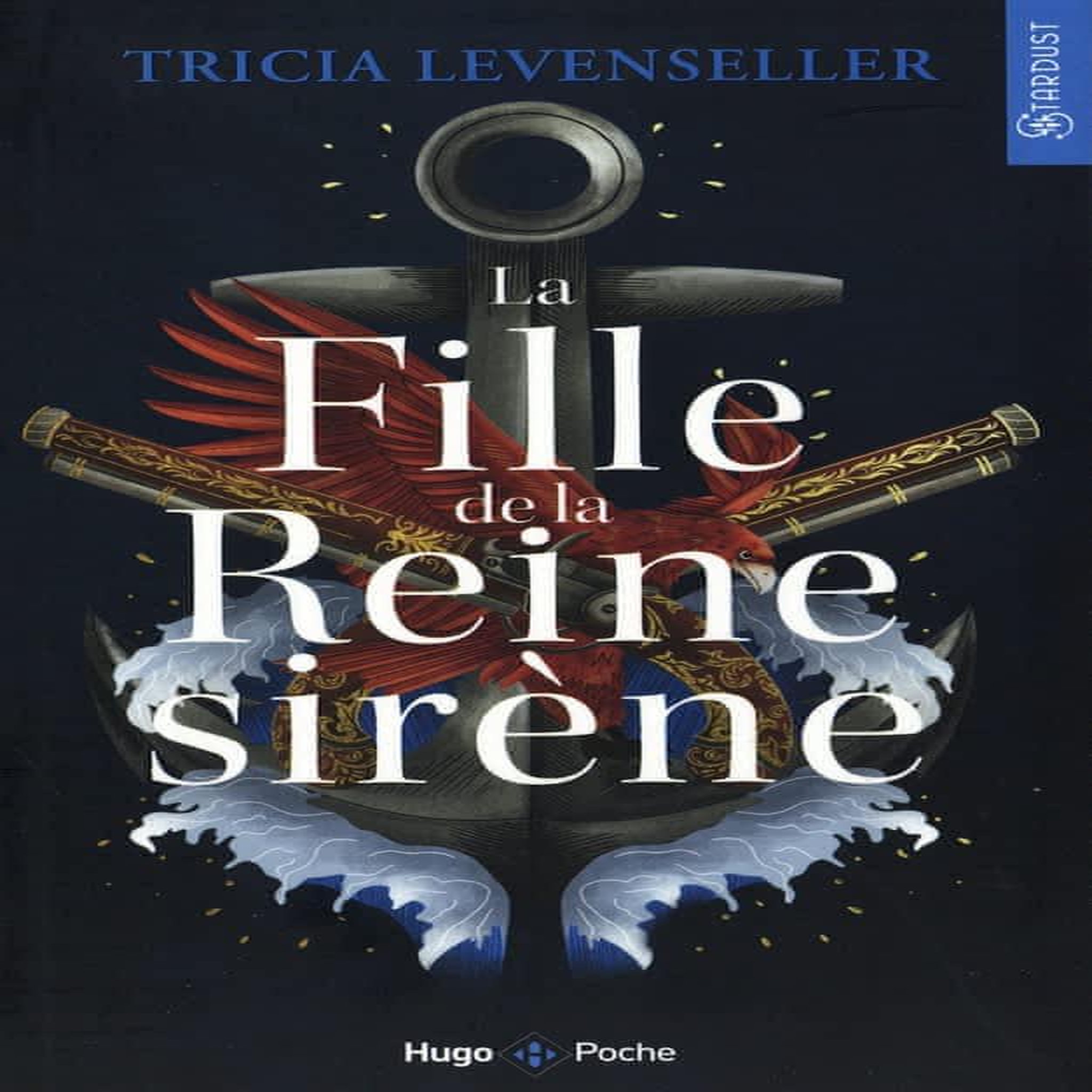 LA FILLE DU ROI PIRATE TOME 2 : LA FILLE DE LA REINE SIRENE, Levenseller Tricia