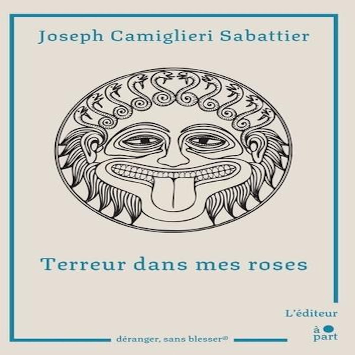 TERREUR DANS MES ROSES, Camiglieri Sabattier Joseph