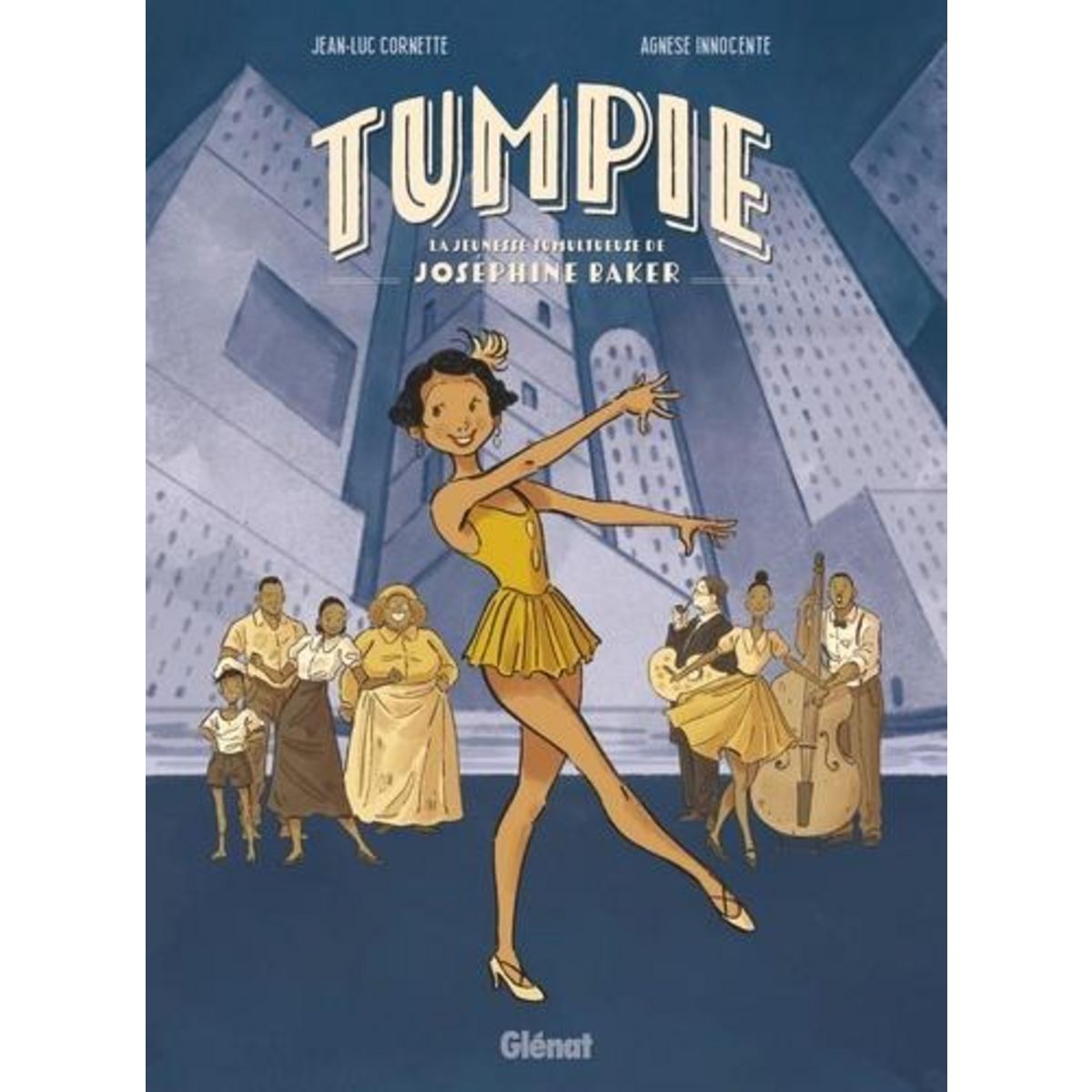 TUMPIE. LA JEUNESSE TUMULTUEUSE DE JOSEPHINE BAKER, Cornette Jean-Luc