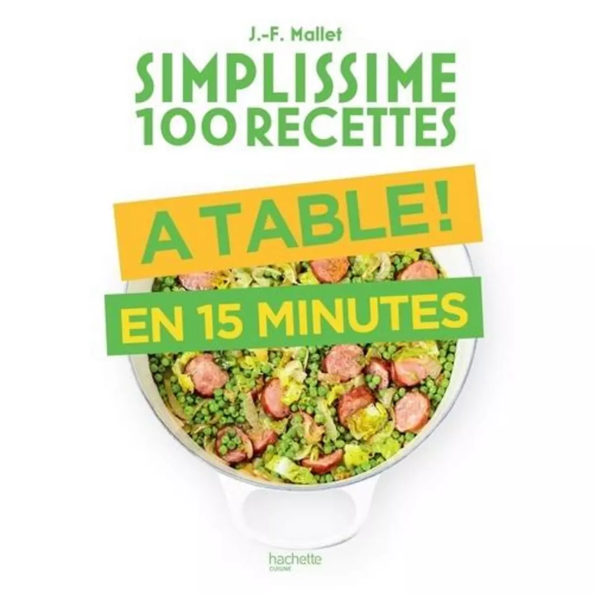  A TABLE EN 15 MINUTES, Mallet Jean-François