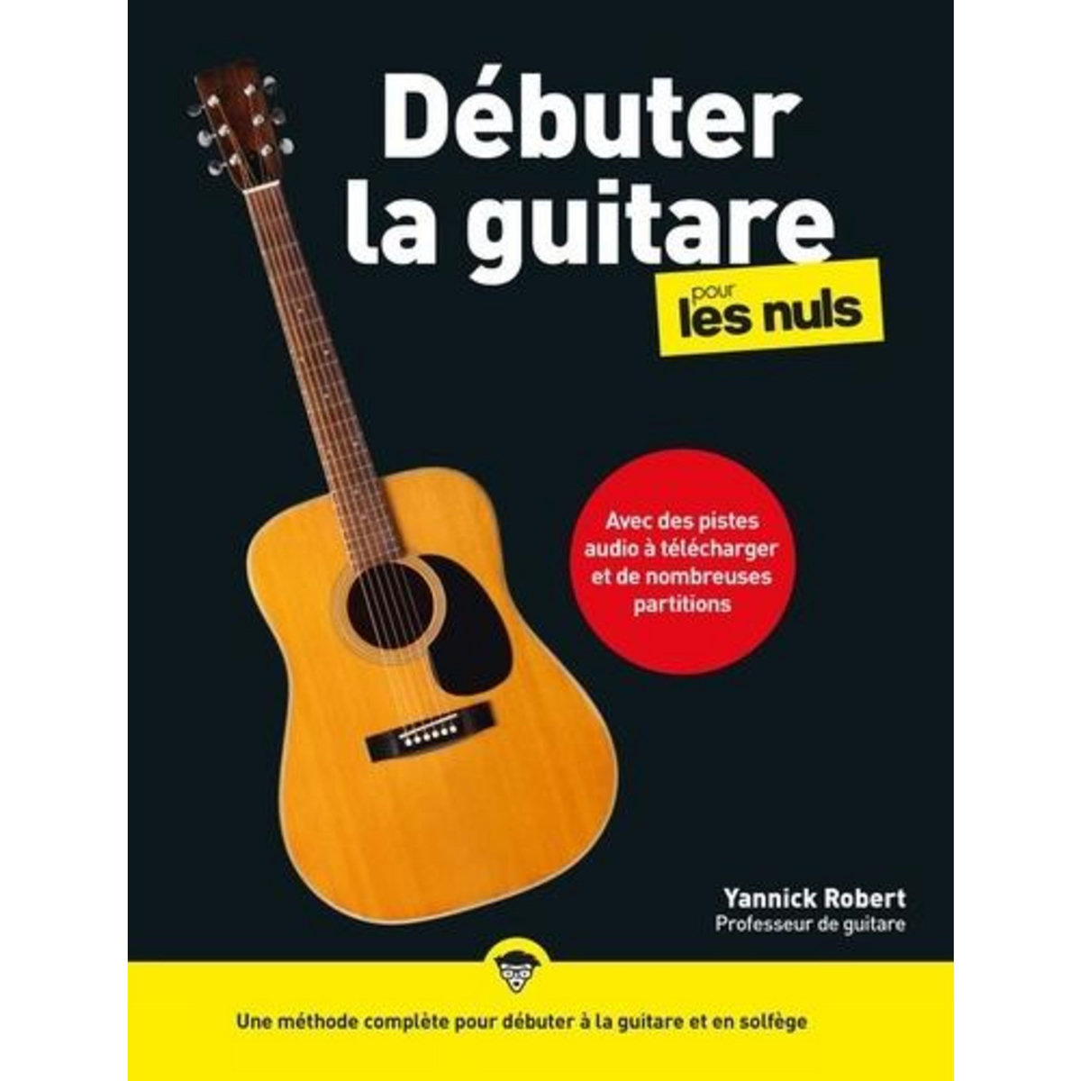 DEBUTER LA GUITARE POUR LES NULS. 2E EDITION, Robert Yannick