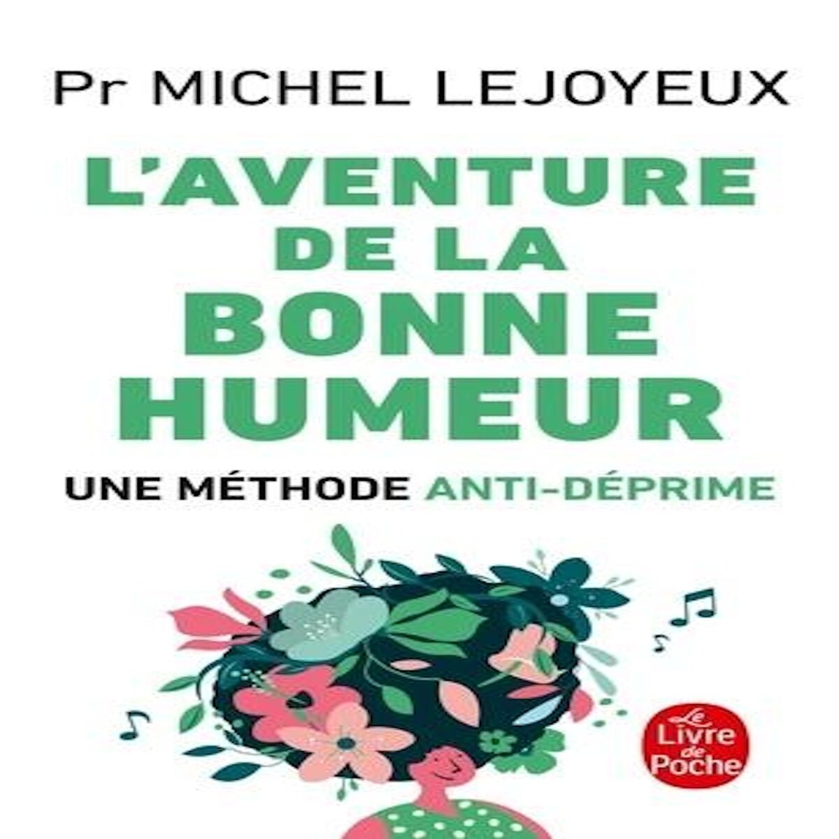 L'AVENTURE DE LA BONNE HUMEUR. UNE METHODE ANTI-DEPRIME, Lejoyeux Michel