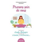 PRENONS SOIN DE NOUS. TECHNIQUES D'AUTO-THERAPIE INSPIREES PAR L'EMDR, L'HYPNOSE..., Contamin Emmanuel