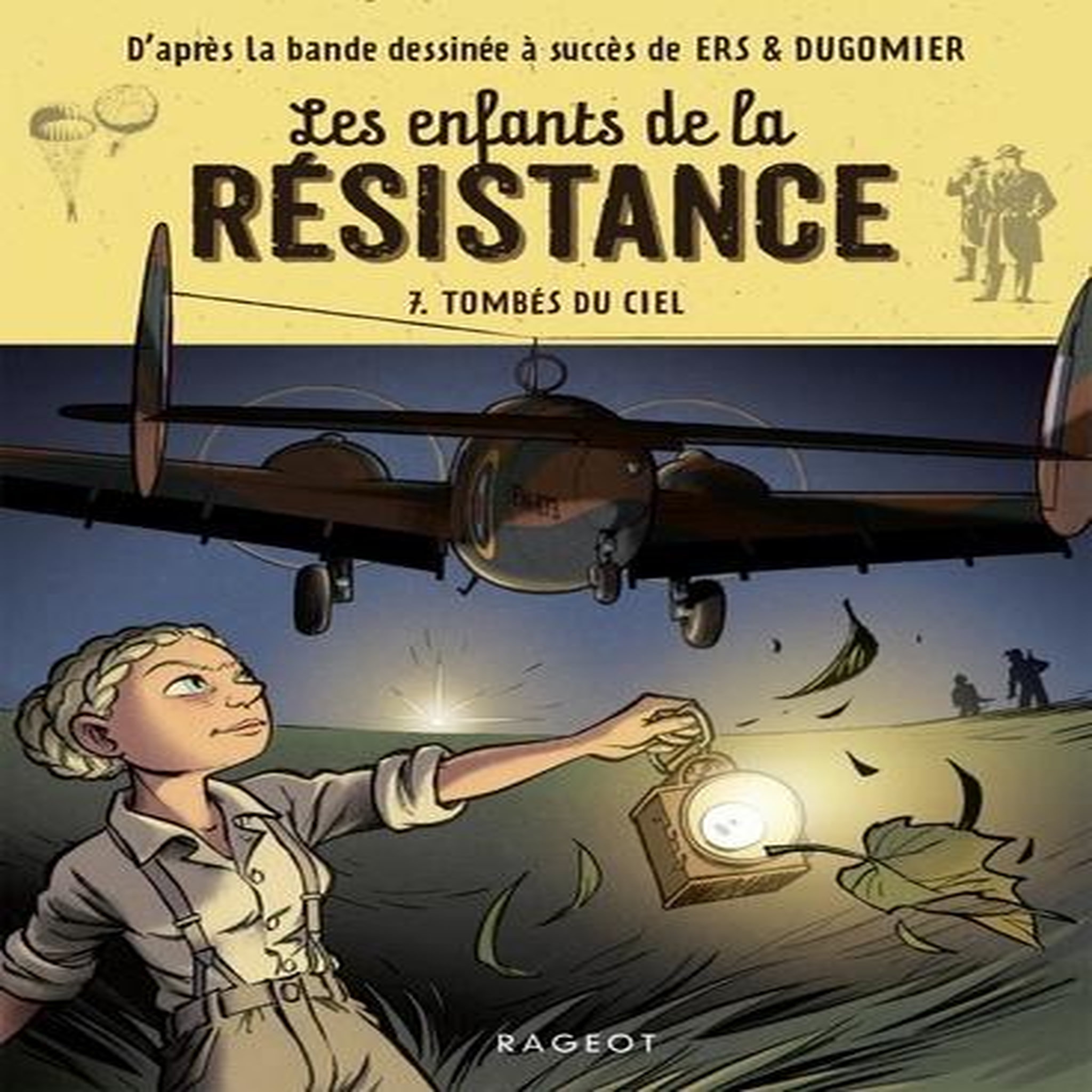 LES ENFANTS DE LA RESISTANCE TOME 7 : TOMBES DU CIEL, Jugla Cécile