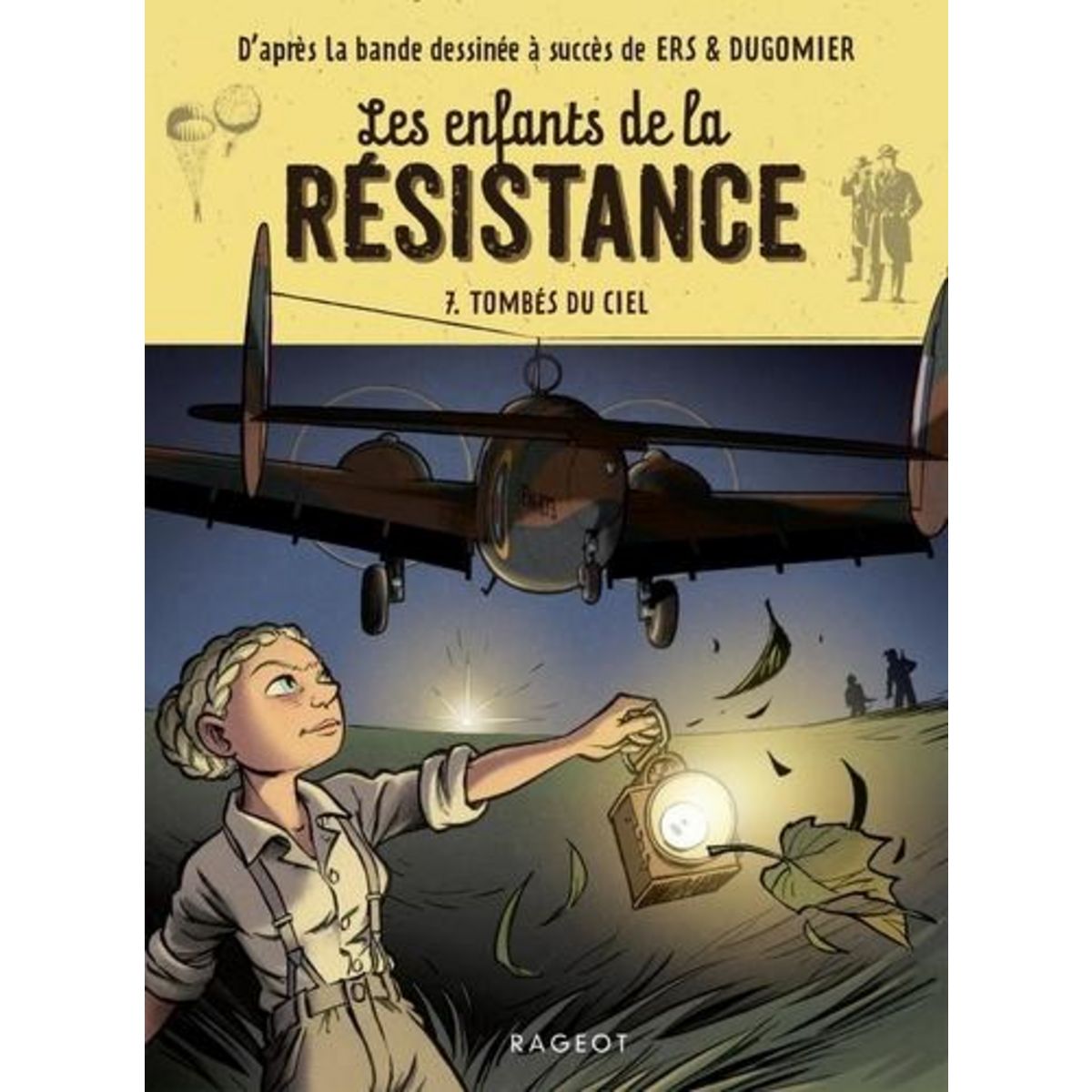 LES ENFANTS DE LA RESISTANCE TOME 7 : TOMBES DU CIEL, Jugla Cécile