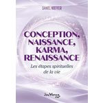 CONCEPTION, NAISSANCE, KARMA, RENAISSANCE. LES ETAPES SPIRITUELLES DE LA VIE, Kieffer Daniel