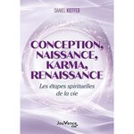 CONCEPTION, NAISSANCE, KARMA, RENAISSANCE. LES ETAPES SPIRITUELLES DE LA VIE, Kieffer Daniel