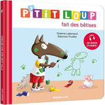 P'TIT LOUP : P'TIT LOUP FAIT DES BETISES, Lallemand Orianne