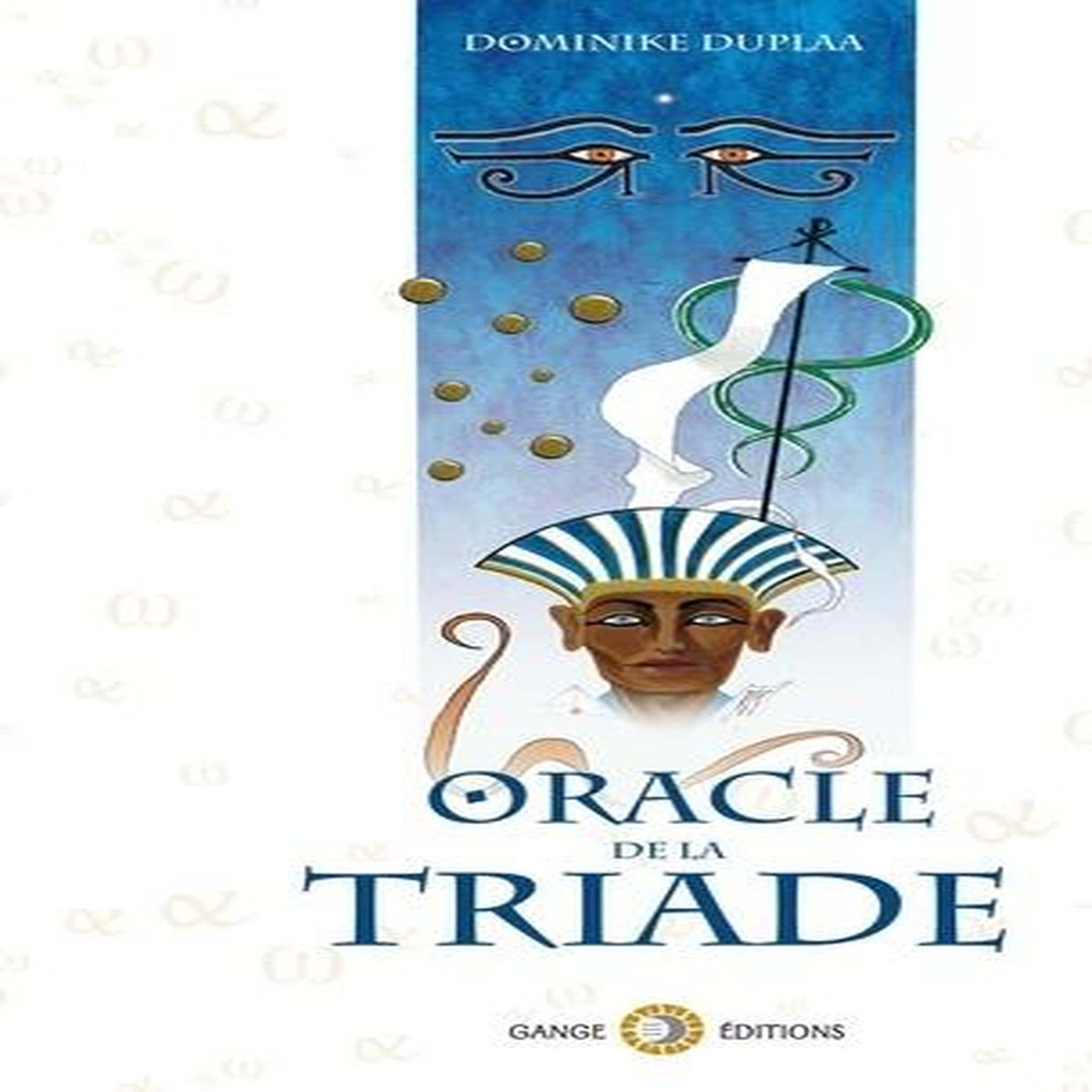 L'ORACLE DE LA TRIADE, Duplaa Dominike