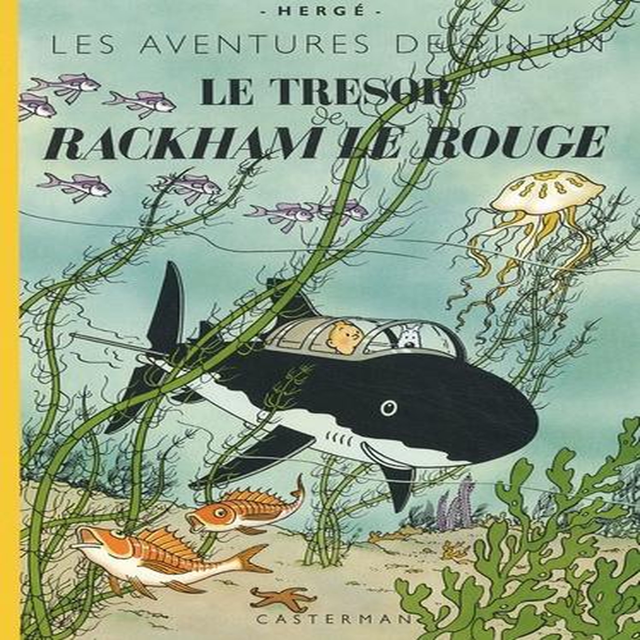 LES AVENTURES DE TINTIN : LE TRESOR DE RACKHAM LE ROUGE. EDITION FAC-SIMILE EN COULEURS, Hergé