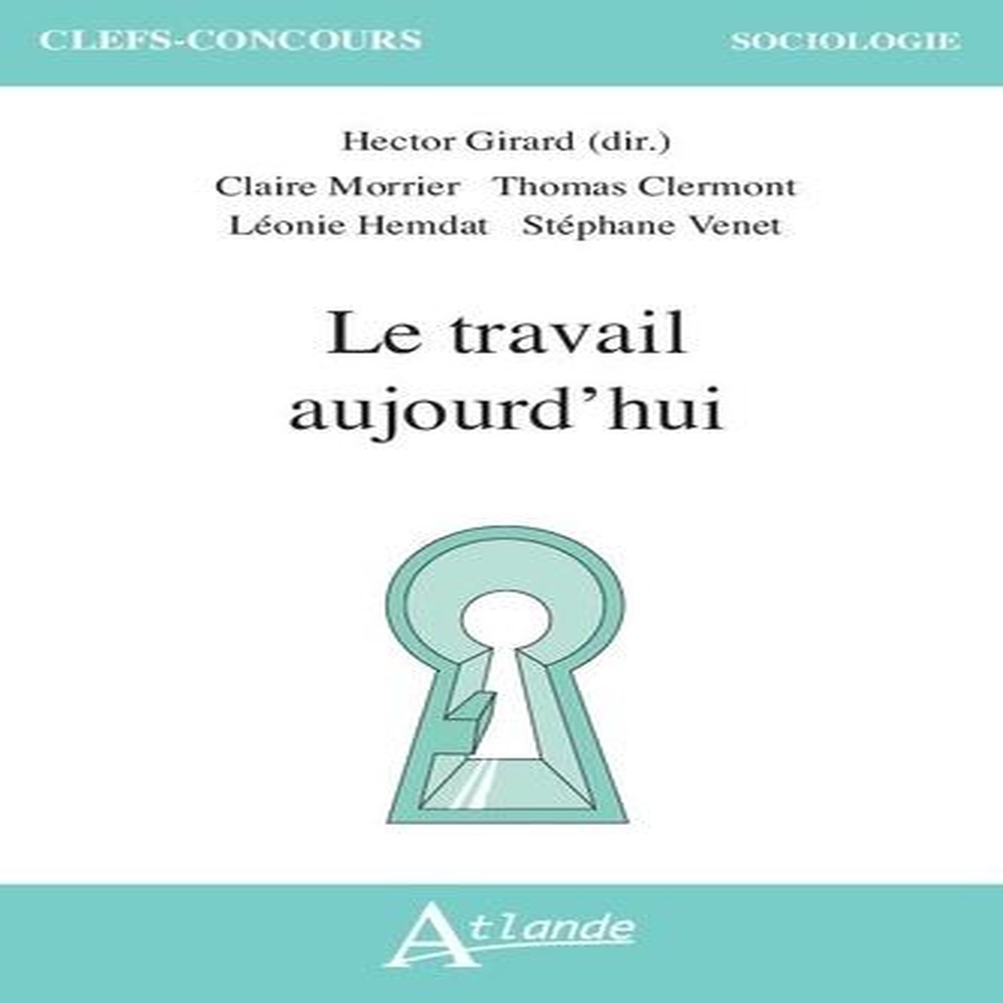 LE TRAVAIL AUJOURD'HUI, Girard Hector