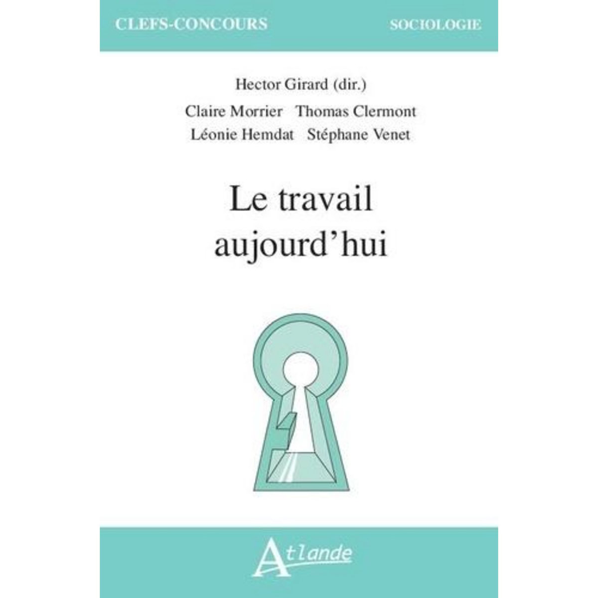 LE TRAVAIL AUJOURD'HUI, Girard Hector