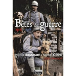 BETES DE GUERRE. 1914-1918, Bousquet Patrick