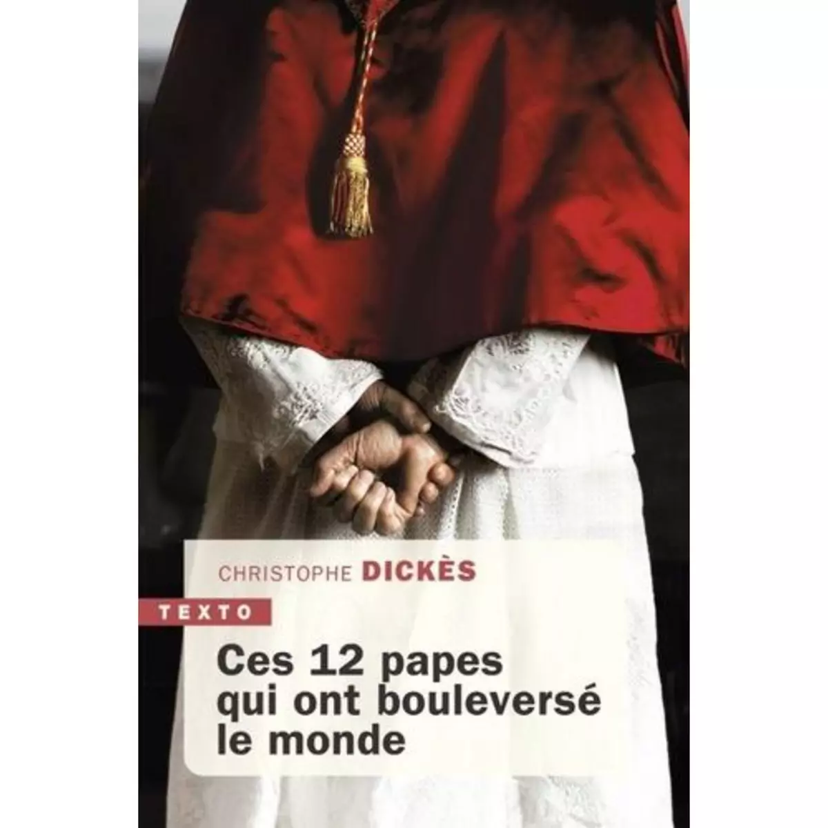  CES 12 PAPES QUI ONT BOULEVERSE LE MONDE, Dickès Christophe