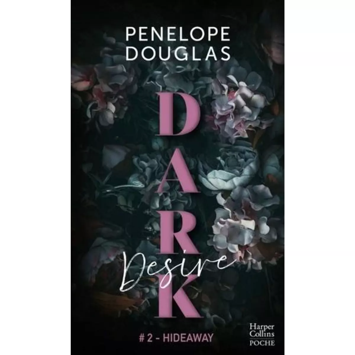  DARK ROMANCE TOME 2 : DARK DESIRE. HIDEAWAY, Douglas Penelope