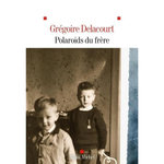 POLAROIDS DU FRERE, Delacourt Grégoire