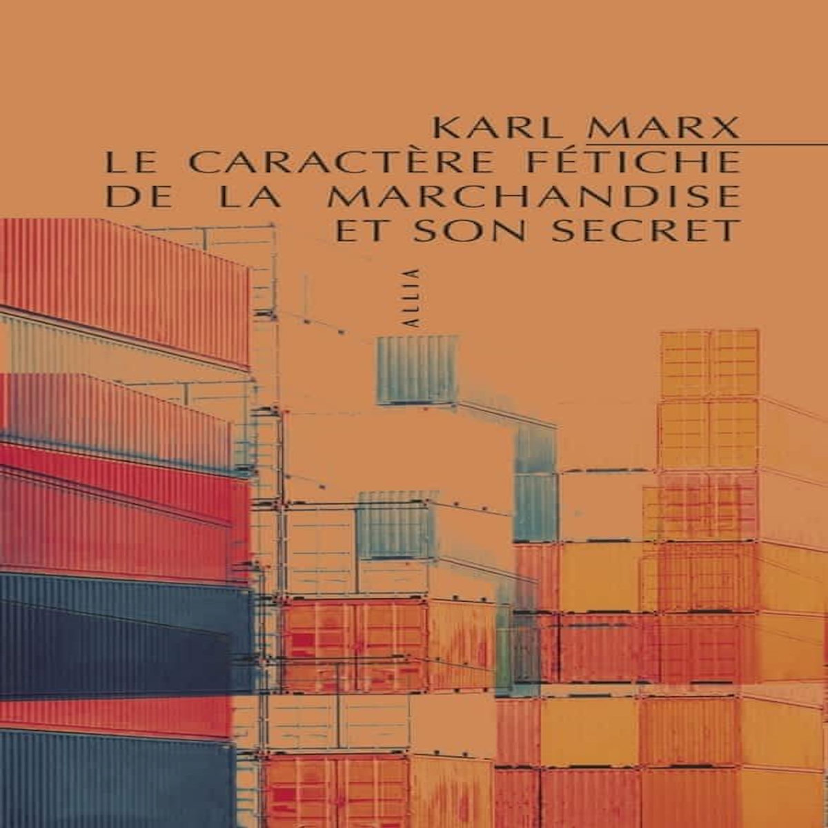 LE CARACTERE FETICHE DE LA MARCHANDISE ET SON SECRET, Marx Karl