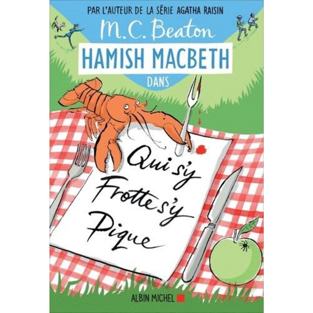 HAMISH MACBETH TOME 3 : QUI S'Y FROTTE S'Y PIQUE, Beaton M. C.