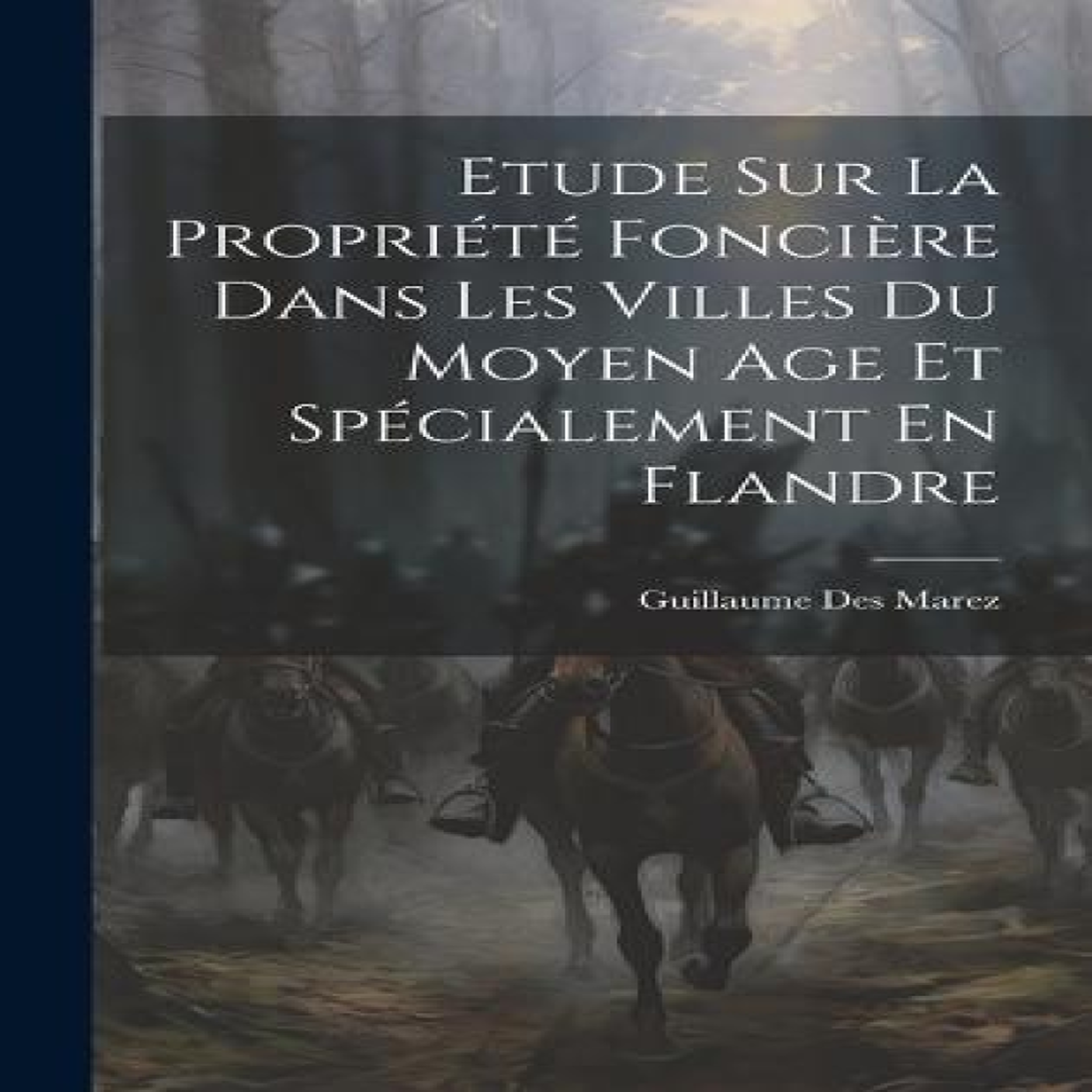 LIVRES Etude Sur La PropriÃ©tÃ© FonciÃ¨re Dans Les Villes Du Moyen Age Et SpÃ©cialement En Flandre