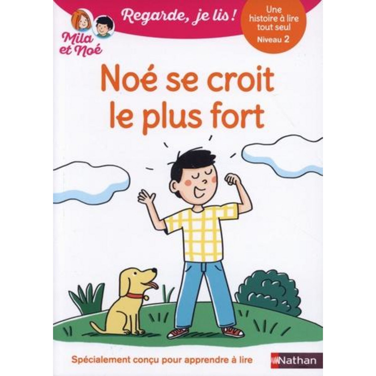 MILA ET NOE : NOE SE CROIT LE PLUS FORT. NIVEAU 2, Battut Eric