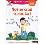 MILA ET NOE : NOE SE CROIT LE PLUS FORT. NIVEAU 2, Battut Eric