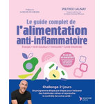LE GUIDE COMPLET DE L'ALIMENTATION ANTI-INFLAMMATOIRE, Launay Wilfried