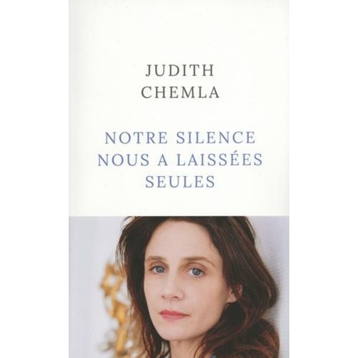 NOTRE SILENCE NOUS A LAISSEES SEULES, Chemla Judith