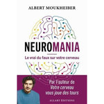 NEUROMANIA. LE VRAI DU FAUX SUR VOTRE CERVEAU, Moukheiber Albert