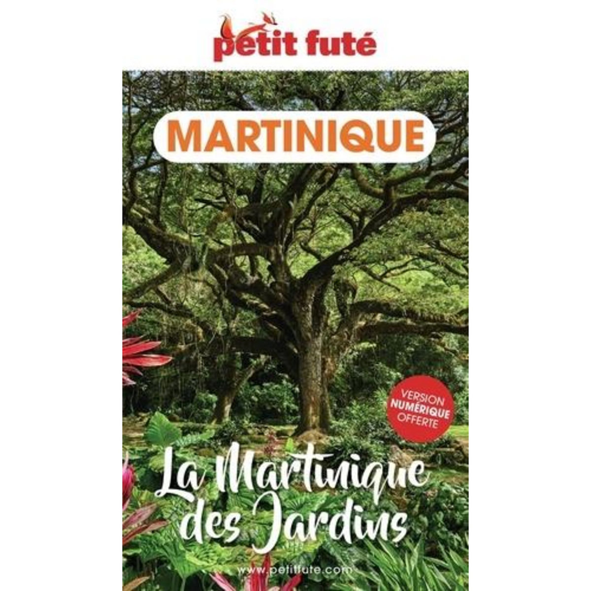 PETIT FUTE LA MARTINIQUE DES JARDINS, Petit Futé