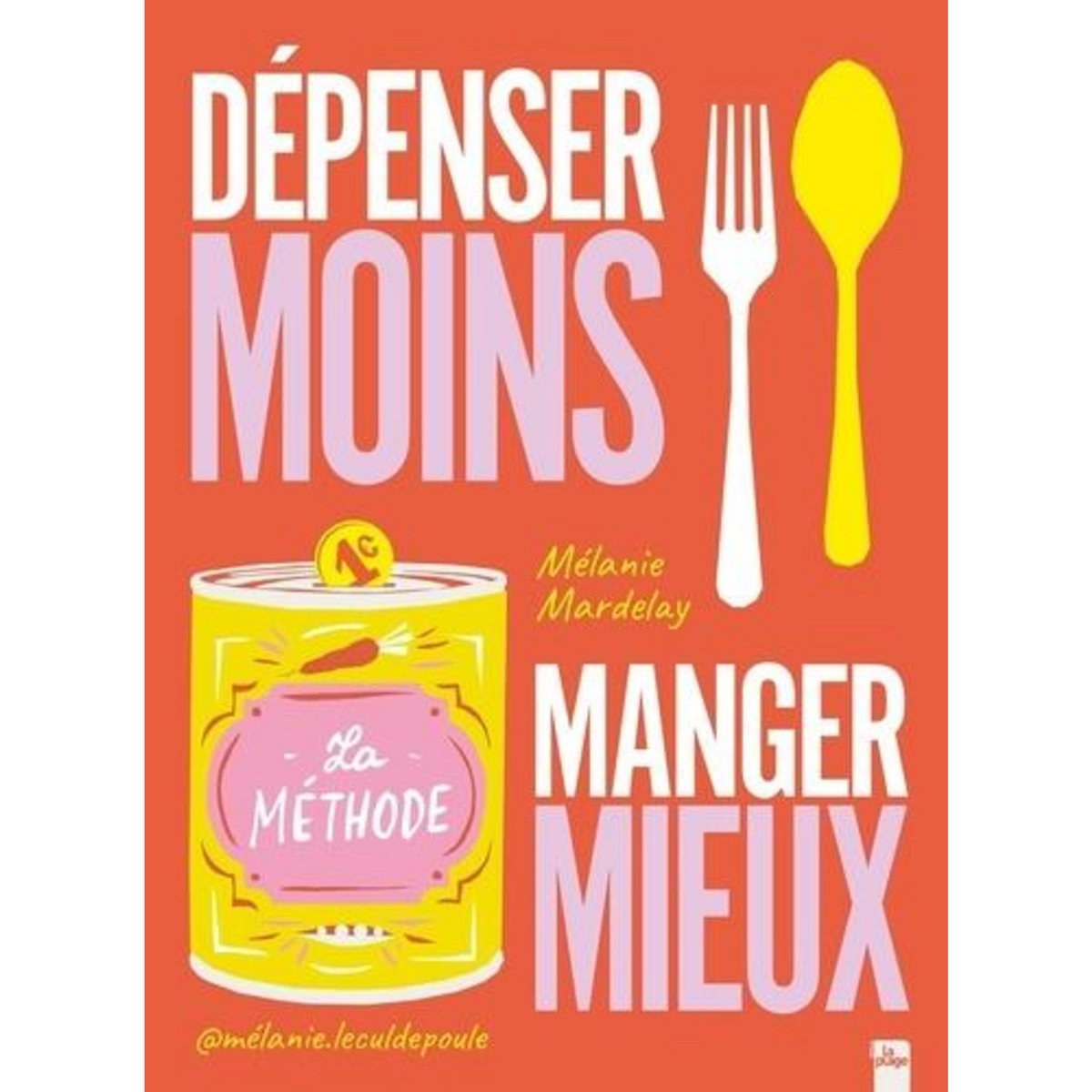 DEPENSER MOINS, MANGER MIEUX, Mardelay Mélanie