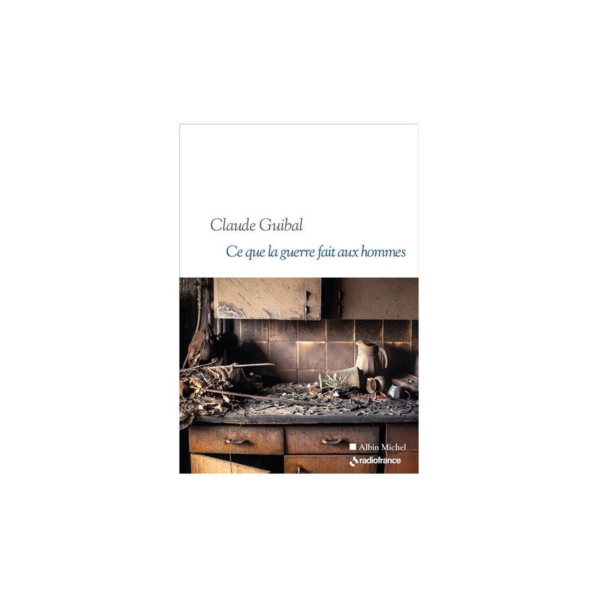 Livre en poche ce que la guerre fait aux hommes, claude guibal, littérature politique