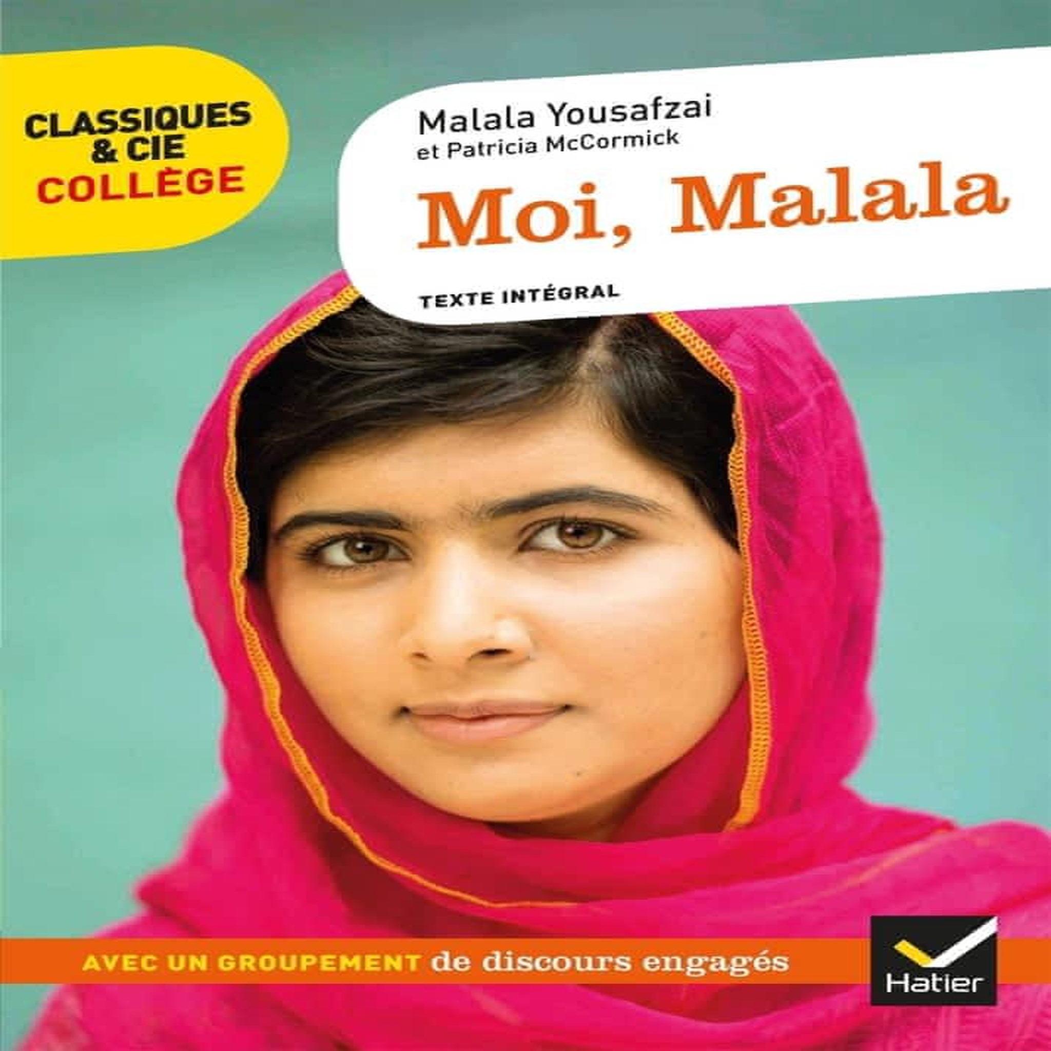 MOI, MALALA. UN RECIT AUTOBIOGRAPHIQUE ENGAGE ; LE DROIT A L'EDUCATION, Yousafzai Malala