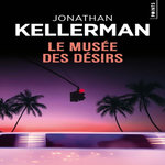 LE MUSEE DES DESIRS, Kellerman Jonathan