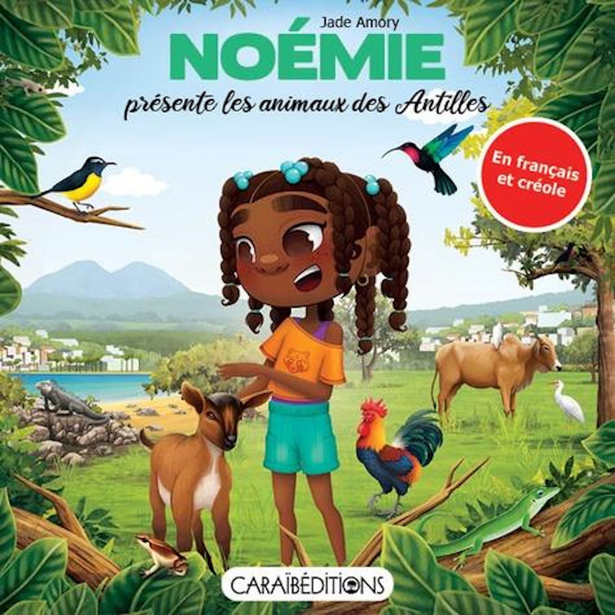 NOEMIE : NOEMIE PRESENTE LES ANIMAUX DES ANTILLES. EDITION BILINGUE FRANCAIS-CREOLE, Amory Jade