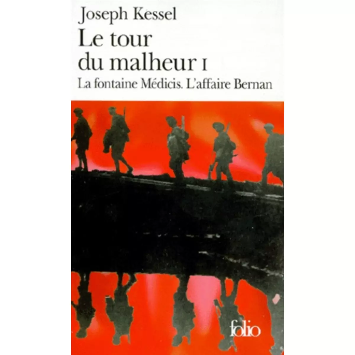  LE TOUR DU MALHEUR  TOME 1 : LA FONTAINE MEDICIS. L'AFFAIRE BERMAN, Kessel Joseph
