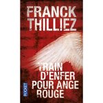 Train d'enfer pour ange rouge, Thilliez Franck