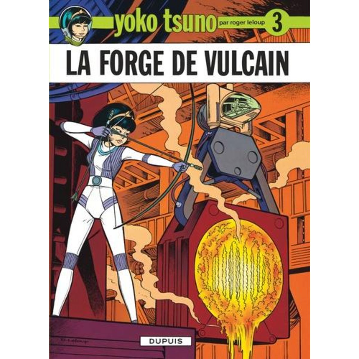 YOKO TSUNO TOME 3 : LA FORGE DE VULCAIN, Leloup Roger