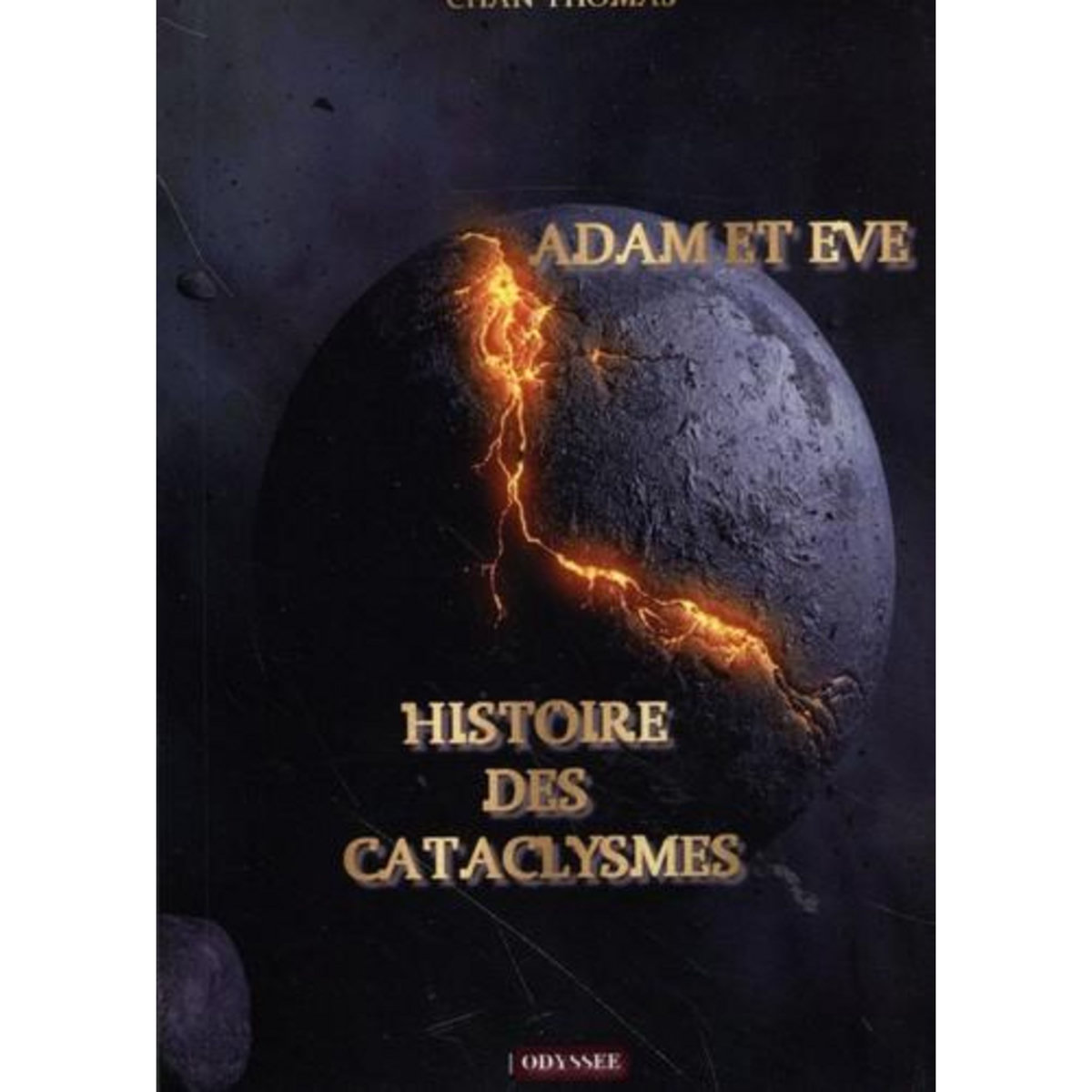 ADAM ET EVE. HISTOIRE DES CATACLYSMES, Thomas Chan