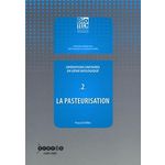 OPERATIONS UNITAIRES EN GENIE BIOLOGIQUE. TOME 2, LA PASTEURISATION, Chillet Pascal