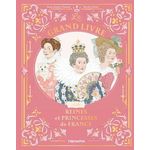 LE GRAND LIVRE DES REINES ET PRINCESSES DE FRANCE, Chauvet Anne-Sophie