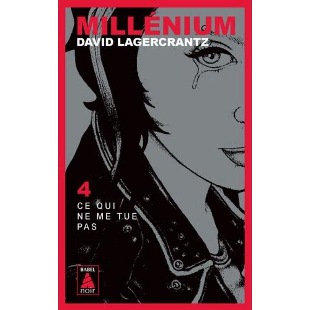 MILLENIUM TOME 4 : CE QUI NE ME TUE PAS, Lagercrantz David