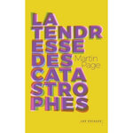 LA TENDRESSE DES CATASTROPHES, Page Martin